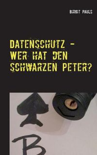 Cover image for Datenschutz - Wer hat den schwarzen Peter?: Aufgabenverteilung im Datenschutzmanagement