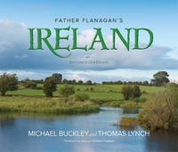 Cover image for Father Flanagan's Ireland: Birthplace of a Dream