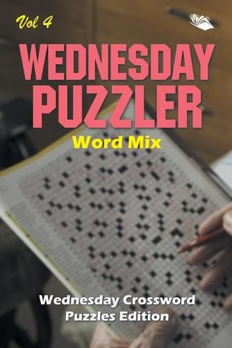 Cover image for Wednesday Puzzler Word Mix Vol 4: Wednesday Crossword Puzzles Edition