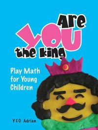 Cover image for Are You The King, Or Are You The Joker?: Play Math For Young Children