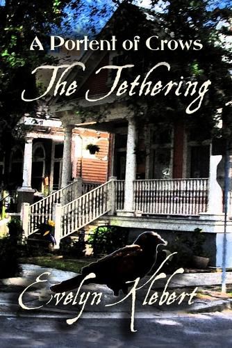 The Tethering: A Portent of Crows