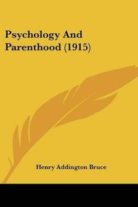 Cover image for Psychology and Parenthood (1915)