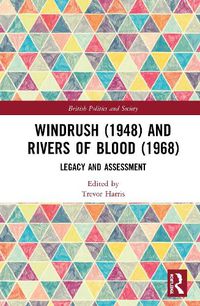 Cover image for Windrush (1948) and Rivers of Blood (1968): Legacy and Assessment