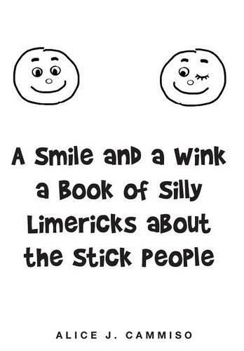 Cover image for A Smile and a Wink a Book of Silly Limericks about the Stick People