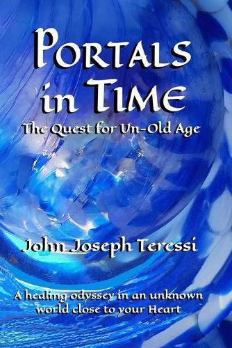 Cover image for Portals in Time: The Quest for Un-Old-Age