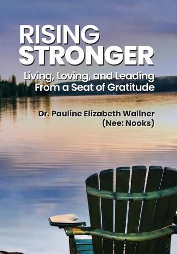 Cover image for Rising Stronger: Living, Loving, and Leading From a Seat of Gratitude