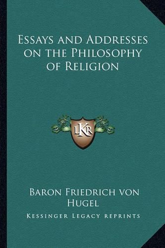 Cover image for Essays and Addresses on the Philosophy of Religion