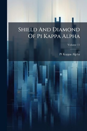 Cover image for Shield And Diamond Of Pi Kappa Alpha