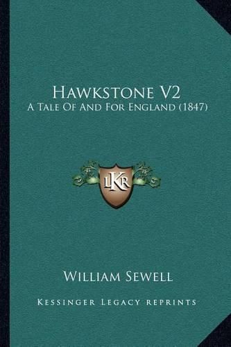 Cover image for Hawkstone V2: A Tale of and for England (1847)