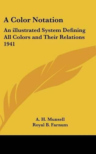 Cover image for A Color Notation: An Illustrated System Defining All Colors and Their Relations 1941