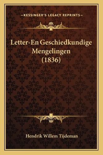 Cover image for Letter-En Geschiedkundige Mengelingen (1836)