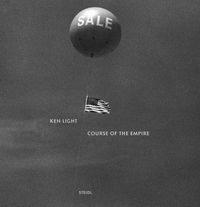 Cover image for Ken Light: Course of the Empire