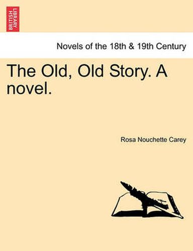 Cover image for The Old, Old Story. a Novel.