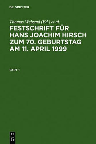 Festschrift Fur Hans Joachim Hirsch Zum 70.Geburtstag Am 11.April 1999