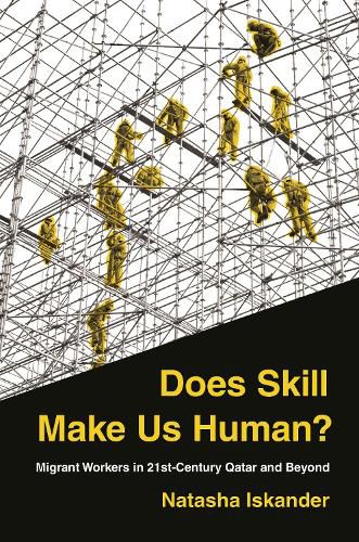 Cover image for Does Skill Make Us Human?: Migrant Workers in 21st-Century Qatar and Beyond