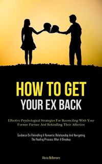 Cover image for How To Get Your Ex Back