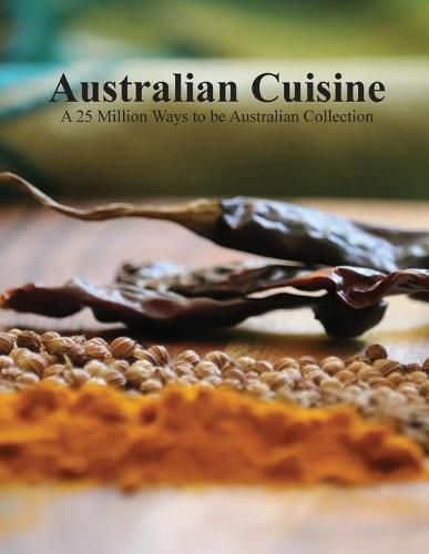 Cover image for Australian Cuisine - A 25 Million Ways to be Australian Collection(Softcover)