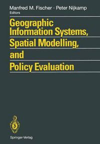 Cover image for Geographic Information Systems, Spatial Modelling and Policy Evaluation