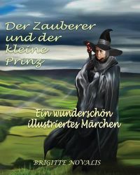 Cover image for Der Zauberer und der kleine Prinz: Ein wunderschoen illustriertes Marchen