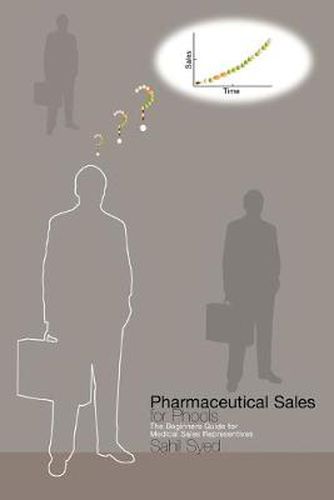 Cover image for Pharmaceutical Sales for Phools: The Beginners Guide for Medical Sales Representatives