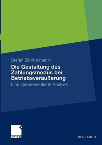 Cover image for Die Gestaltung Des Zahlungsmodus Bei Betriebsverausserung: Eine Steuerorientierte Analyse