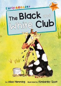 Cover image for The Black and White Club: (Orange Early Reader)