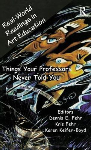 Cover image for Real-World Readings in Art Education: Things Your Professor Never Told You