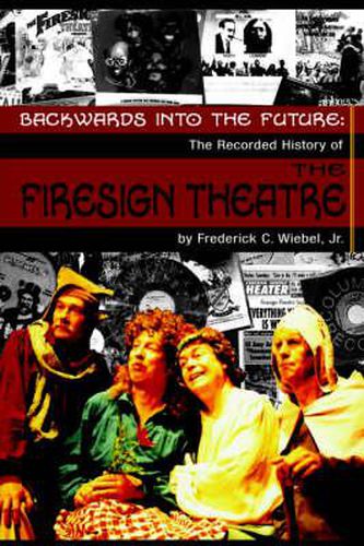 Cover image for Backwards Into the Future: The Recorded History of the Firesign Theatre