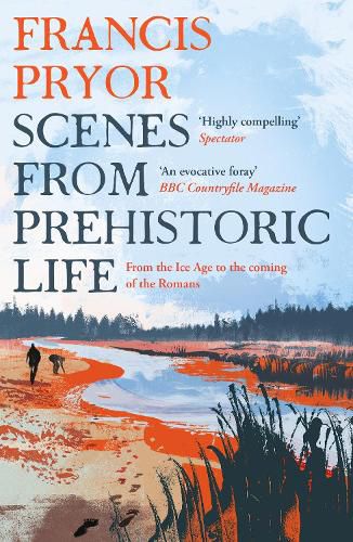 Cover image for Scenes from Prehistoric Life: From the Ice Age to the Coming of the Romans