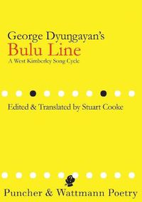 Cover image for George Dyungayan's Bulu Line: A West Kimberley Song Cycle