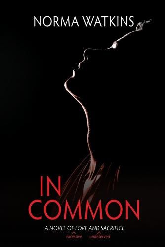 Cover image for In Common: A Novel of Love and Sacrifice