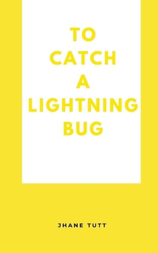 To Catch A Lightning Bug