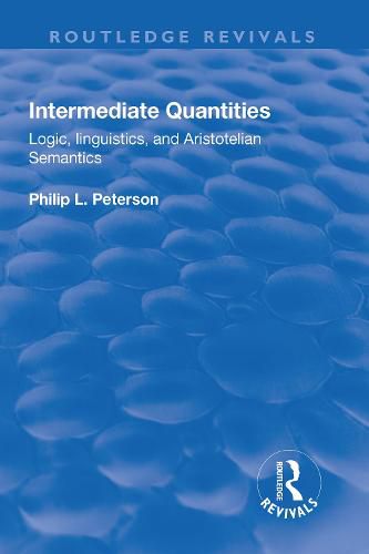 Cover image for Intermediate Quantities: Logic, Linguistics and Aristotelian Semantics