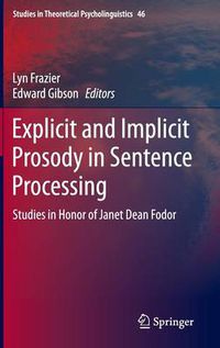 Cover image for Explicit and Implicit Prosody in Sentence Processing: Studies in Honor of Janet Dean Fodor