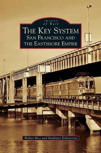 Cover image for Key System: San Francisco and the Eastshore Empire