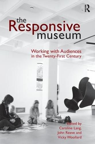 Cover image for The Responsive Museum: Working with Audiences in the Twenty-First Century