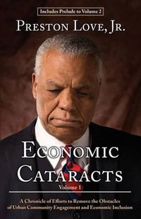 Cover image for Economic Cataracts: A Chronicle of Efforts to Remove the Obstacles of Urban Community Engagement and Economic Inclusion