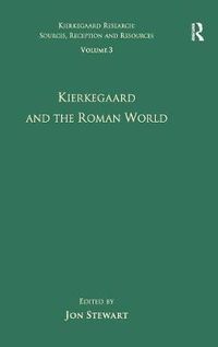 Cover image for Volume 3: Kierkegaard and the Roman World
