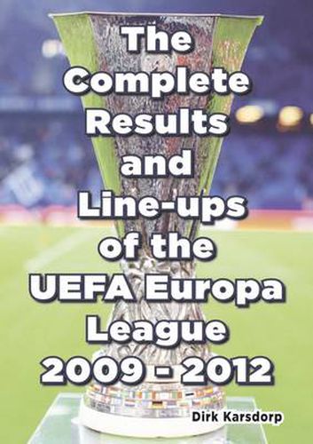 Cover image for The Complete Results & Line-ups of the UEFA Europa League 2009-2012