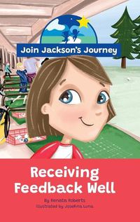 Cover image for JOIN JACKSON's JOURNEY Receiving Feedback Well