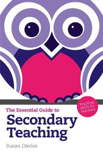 Cover image for Essential Guide to Secondary Teaching, The: Practical Skills for Teachers