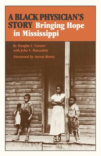 Cover image for A Black Physician's Story: Bringing Hope in Mississippi