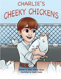 Cover image for Charlie's Cheeky Chickens