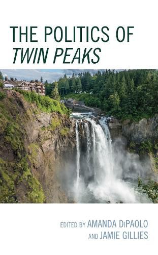 Cover image for The Politics of Twin Peaks