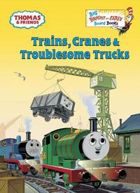 Cover image for Trains, Cranes & Troublesome Trucks (Thomas & Friends)