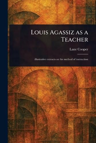 Cover image for Louis Agassiz as a Teacher