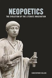 Cover image for Neopoetics: The Evolution of the Literate Imagination