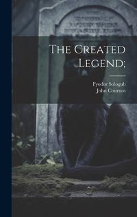 Cover image for The Created Legend;