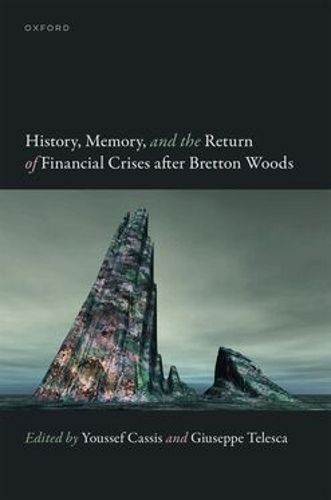 Cover image for History, Memory, and the Return of Financial Crises after Bretton Woods