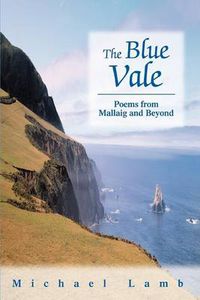 Cover image for The Blue Vale:Poems from Mallaig and beyond: Poems from Mallaig and beyond